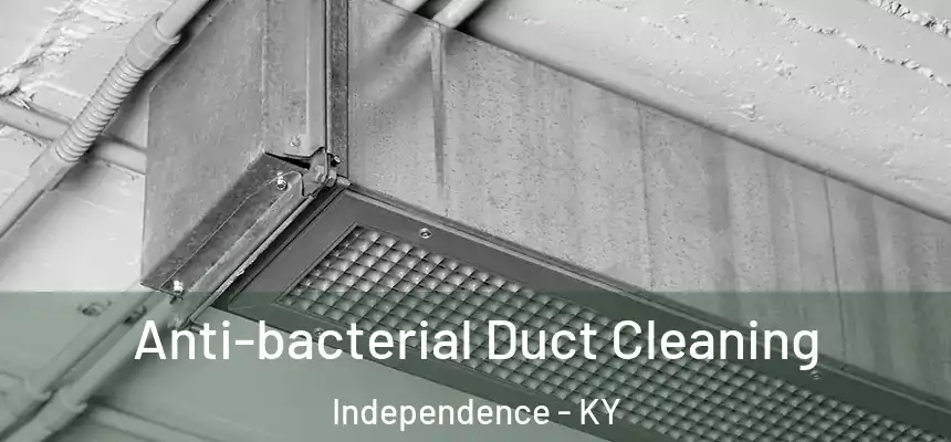 Anti-bacterial Duct Cleaning Independence - KY
