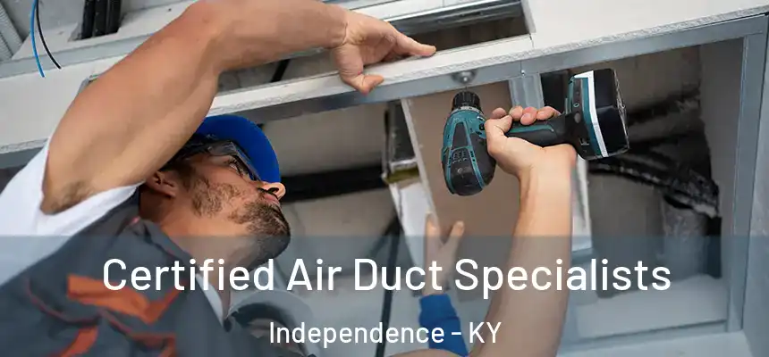  Certified Air Duct Specialists Independence - KY