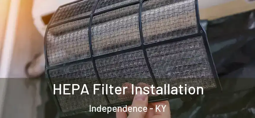  HEPA Filter Installation Independence - KY