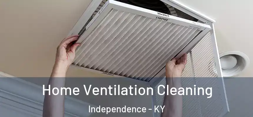  Home Ventilation Cleaning Independence - KY
