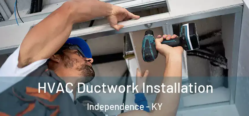  HVAC Ductwork Installation Independence - KY