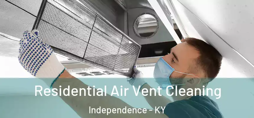  Residential Air Vent Cleaning Independence - KY