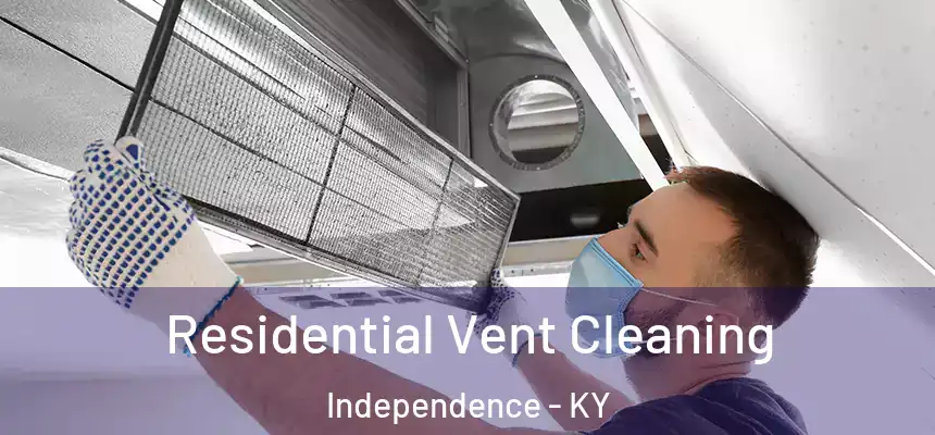  Residential Vent Cleaning Independence - KY